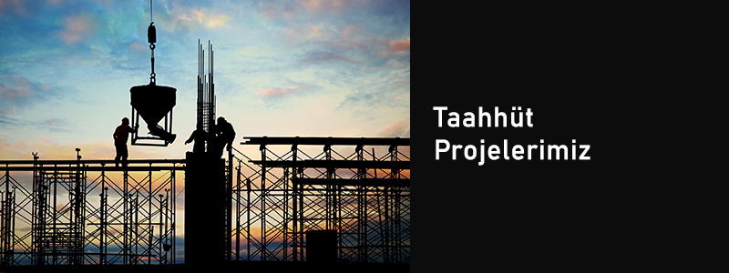 taahhut-projelerimiz inşaat, inşaat şirketi, inşaat firması, istanbul inşaat firmaları, inşaat projeleri, kentsel dönüşüm, kat karşılığı inşaat, taahhüt inşaat,